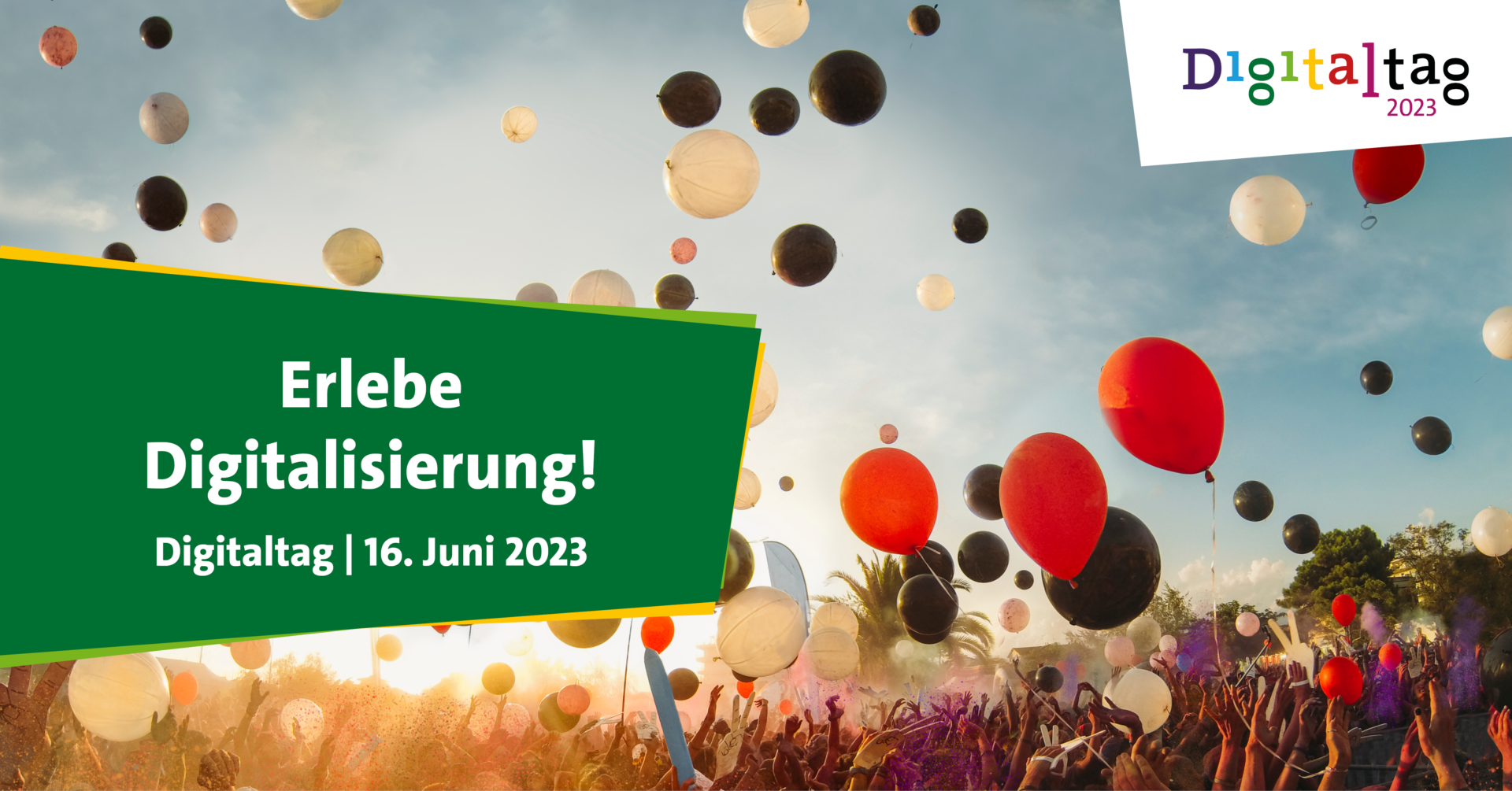 Ballons die in den Himmel steigen, Text "Erlebe Digitalisierung! Digitaltag 16. Juni 2023"