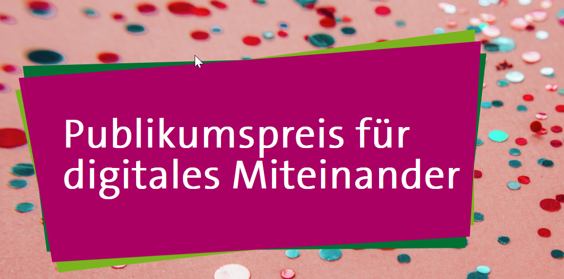 Das Bild zeigt den Schriftzug "Pubikumspreis für digitales Miteinander" vor dem Hintergrund bunten Konfettis