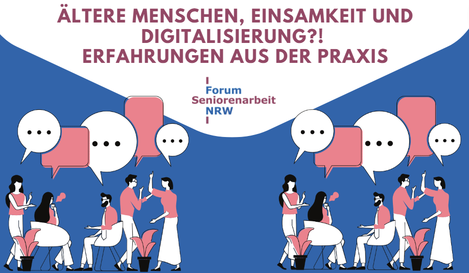 Bunter Text: Ältere Menschen, Einsamkeit und Digitalisierung, Erfahrungen aus der PRaxis